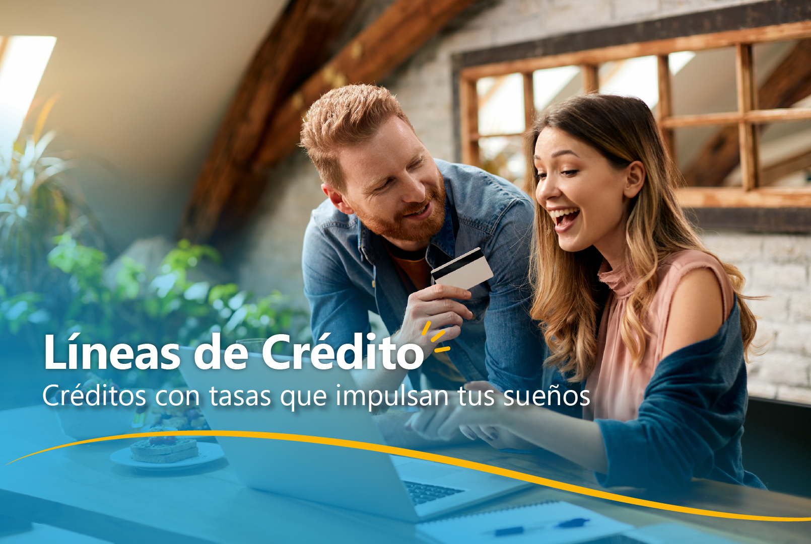 Líneas de Crédito. Créditos con tasas que impulsan tus sueños.
